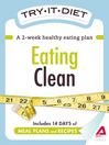 Try-It Diet: Eating Clean (eBook): A Two-Week Healthy Eating Plan